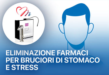 Benefici: eliminazione farmaci per bruciori di stomaco e stress - Testimonianza di Antonio, Salerno - Ionizzatore d'acqua alcalina