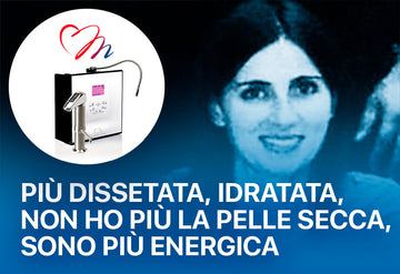 Più dissetata, idratata, non ho più la pelle secca, sono più energica Ionizzatore d'acqua alcalina